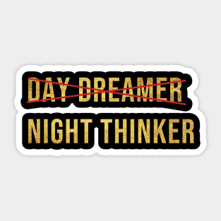 I'm a night thinker! (GOLD) Sticker